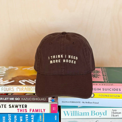 I Think I Need More Books - 100% Cotton Baseball Cap