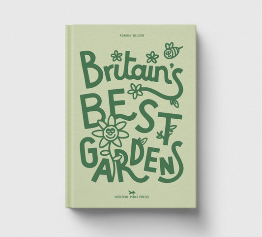 Britain's Best Gardens Book by Kendra Wilson