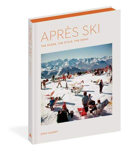 Après Ski The Scene, the Style, the Menu Hardback Book