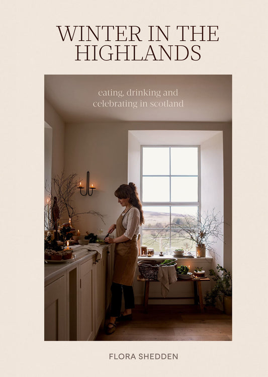 Winter In The Highlands: Eating, Drinking, Celebrating by Flora Shedden HB