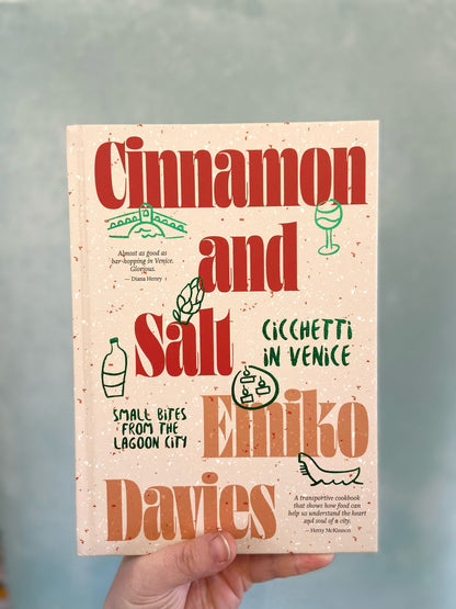 Cinnamon and Salt: Cicchetti in Venice: Small Bites From the Lagoon City
