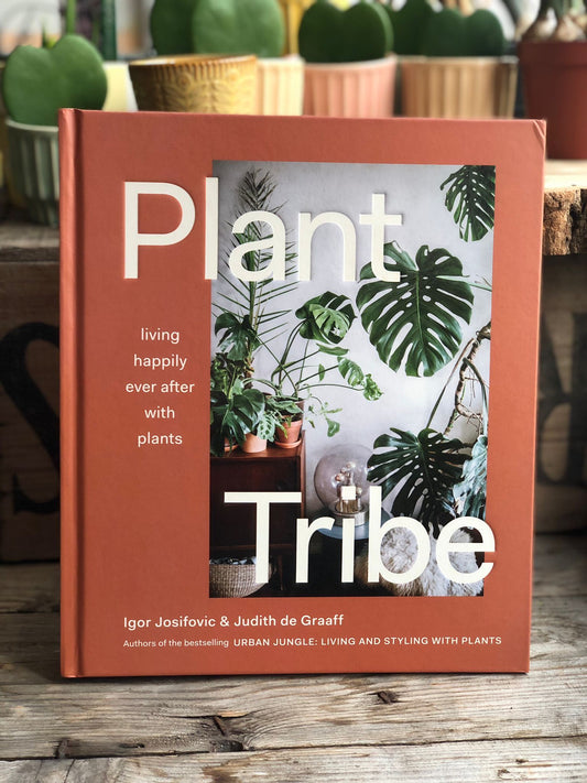 Plant Tribe: Living Happily Ever After with Plants