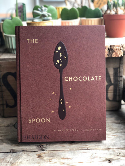 The Chocolate Spoon: Italian Sweets from the Silver Spoon
