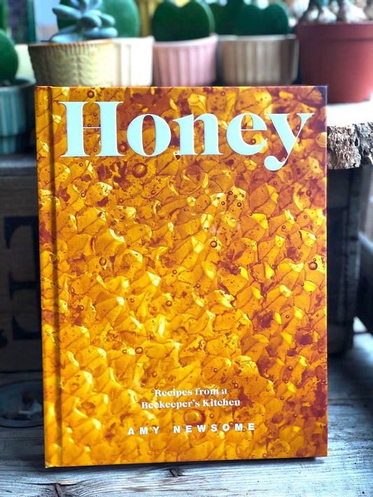 Honey: Recipes From a Beekeepers Kitchen by Amy Newsome