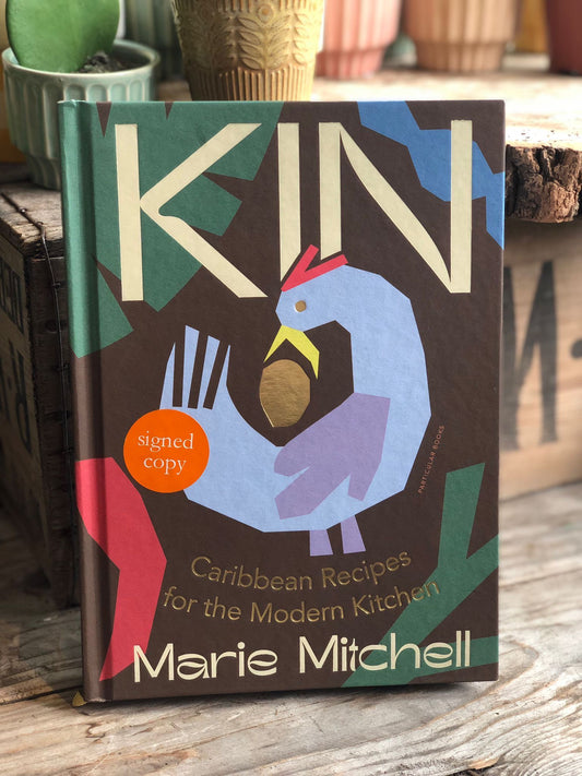 Kin: Caribbean Recipes for the Modern Kitchen SIGNED COPY by Marie Mitchell